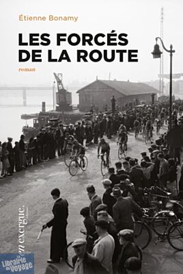 Editions En Exergue - Récit - Les forcés de la route