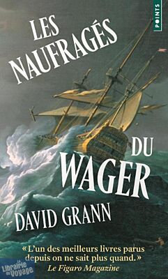 Editions Points - Roman - Les naufragés du Wager