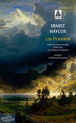 Editions Actes Sud - Collection Babel (Poche) - Les Pionniers (Ernest Haycox)