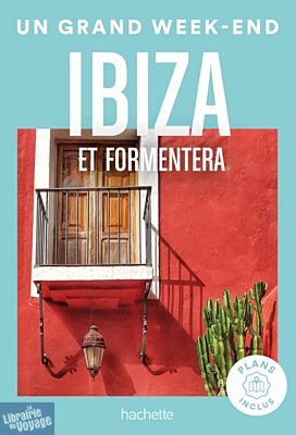 Hachette - Guide - Un Grand Week-End à Ibiza