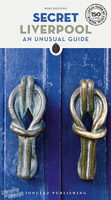 Editions Jonglez - Guide - Secret Liverpool (en anglais)