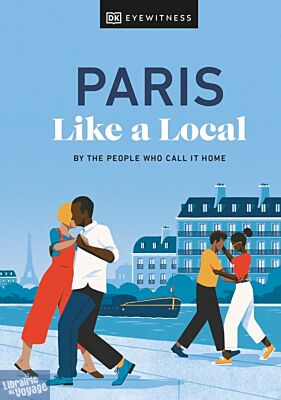 DK Eyewitness - Guide (en anglais) - Paris like a local (by the people who call it home)