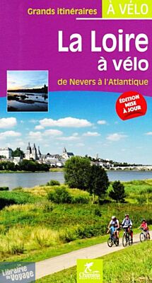 Chamina - Guide de randonnées à vélo - La Loire à Vélo - De Nevers à l'Atlantique