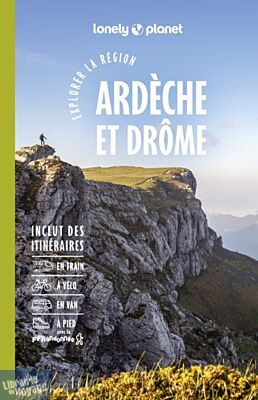 Lonely Planet - Guide - Collection Explorer la région - Ardèche et Drôme