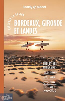 Lonely Planet - Guide - Collection Explorer la région - Bordeaux, Gironde et Landes