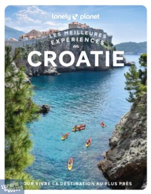 Lonely Planet - Guide - Collection les meilleures expériences - Croatie