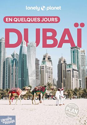 Lonely Planet - Guide - Dubaï en quelques jours