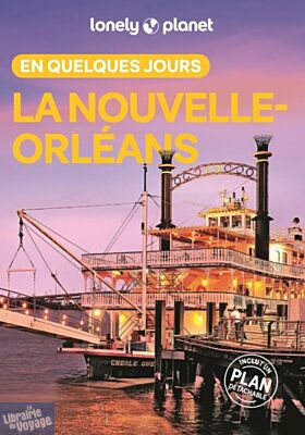 Lonely Planet - Guide - la Nouvelle-Orléans en quelques jours