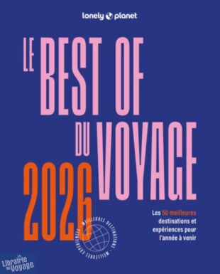 Lonely Planet - Guide - Le best of du voyage en 2026 (les 50 meilleures destinations et expériences pour l'année à venir)