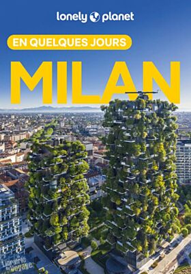 Lonely Planet - Guide - Milan en quelques jours