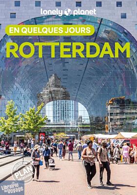 Lonely Planet - Guide - Rotterdam, Delft et la Haye en quelques jours