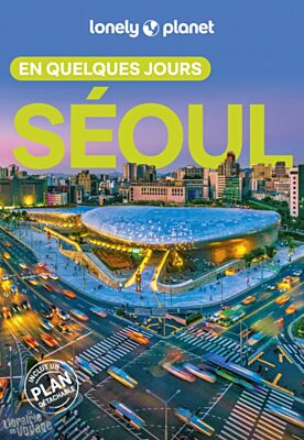 Lonely Planet - Guide - Séoul en quelques jours