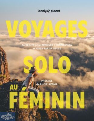 Lonely Planet - Récits - Voyages Solo au féminin