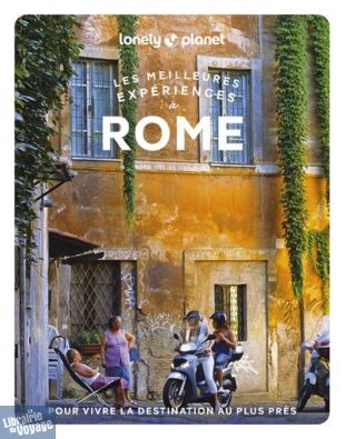 Lonely Planet - Guide - Collection les meilleures expériences - Rome