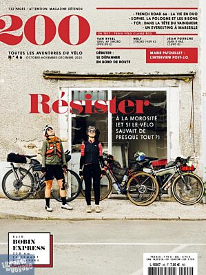 Magazine 200 (toutes les aventures du vélo) - N°46 (octobre - novembre - décembre 2025) - Résister à la morosité (et si le vélo sauvait de presque tout ?)