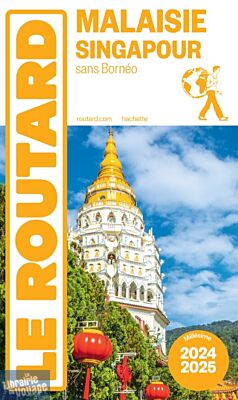 Hachette - Le Guide du Routard - Malaisie, Singapour - Edition 2024-2025