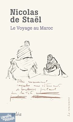 Editions arléa - Récit - Le Voyage au Maroc (Nicolas De Staël)