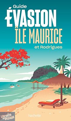 Editions Hachette - Guide Evasion - Ile Maurice