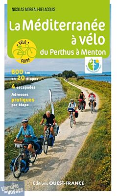 Editions Ouest-France - Guide de randonnée à vélo - La Méditerranée à vélo (du Perthus à Menton)
