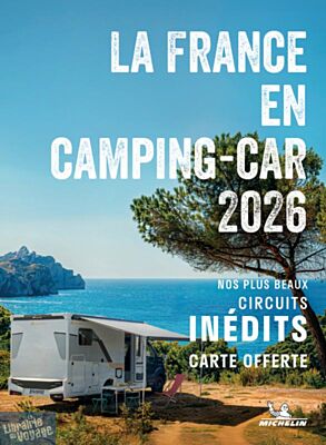 Michelin - Guide - La France en camping-car (nos plus beaux circuits inédits) - Edition 2026