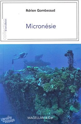Editions Magellan - Plongée en Micronésie (Adrien Gombeaud)