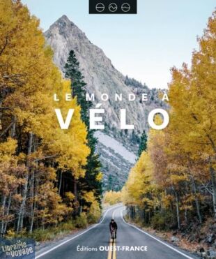 Éditions Ouest France - Beau livre - Le monde à vélo