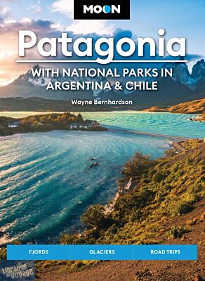 Moon Travel Guides - Guide en anglais - Patagonia (with national parks in Argentina & Chile)
