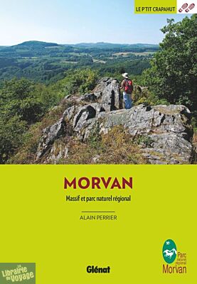 Glénat - Guide de randonnées - Le P'tit Crapahut - Dans le Morvan