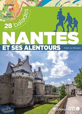 Editions Ouest-France - Guide de randonnées - Nantes et ses alentours (28 balades)