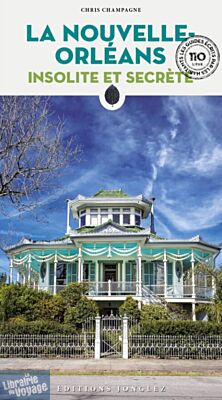 Editions Jonglez - Guide - Nouvelle-Orléans insolite et secrète
