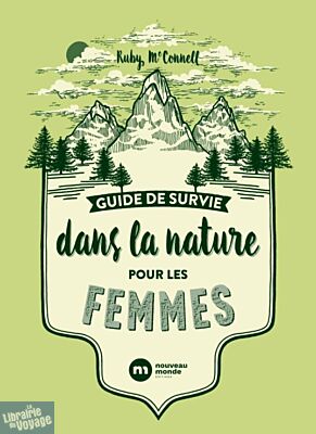 Nouveau Monde éditions - Guide - Guide de survie dans la nature pour les femmes