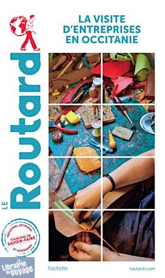 Hachette - Le Guide du Routard - Visite d'entreprises en Occitanie