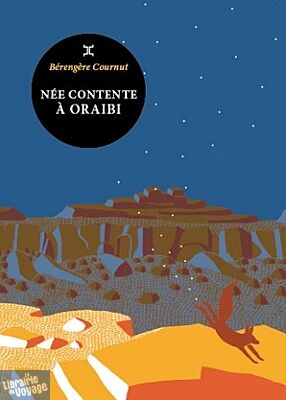 Editions Le Tripode - Roman - Née contente à Oraibi (Bérengère Cournut)
