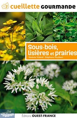 Editions Ouest-France - Guide - Cueillette gourmande - Sous-bois, lisières et prairies