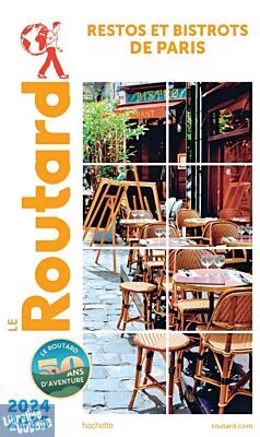 Hachette - Le Guide du Routard - Restos et bistrots de Paris - Edition 2024/25
