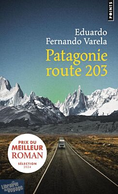 Editions Points (Poche) - Roman - Patagonie route 203 (Eduardo Fernano Varela)