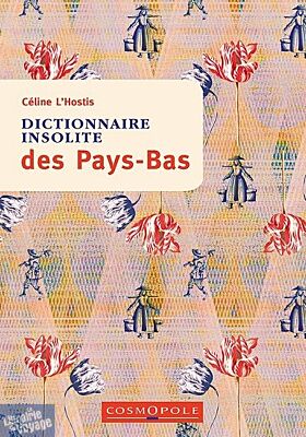 Editions Cosmopole - Guide - Dictionnaire insolite des Pays-Bas