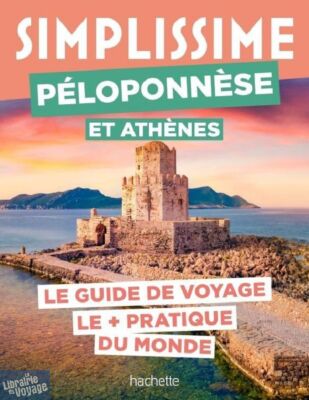 PELOPONNESE ET ATHENES GUIDE SIMPLISSIME