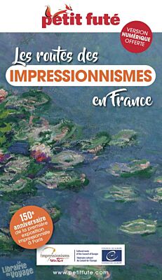 Petit Futé - Guide - La route des impressionnismes en France (edition 2024)
