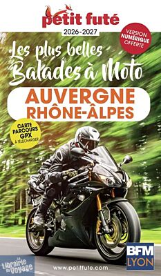 Petit Futé - Guide - Les plus belles balades à moto - Auvergne-Rhône-Alpes à moto (édition 2026/2027)