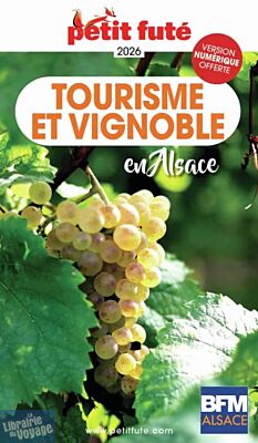 Petit Futé - Guide - Tourisme et vignoble en Alsace (édition 2026/2027)