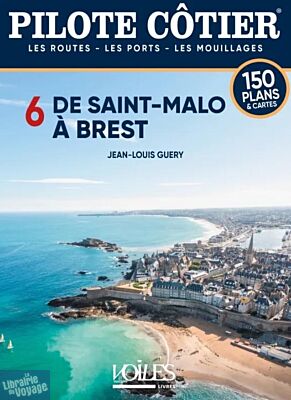 Pilote côtier - Guide de Navigation - n°6 - De Saint-Malo à Brest