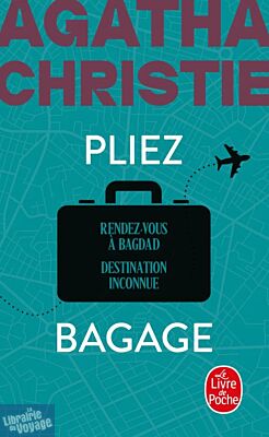 Le livre de poche - Roman - Pliez bagage (Rendez-vous à Bagdad + Destination inconnue)