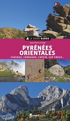 Rando Éditions - Guide de randonnées - Le Guide Rando - Pyrénées Orientales (Canigou, Cerdagne, Capcir, Vallespir, Conflent, Cap Creus)