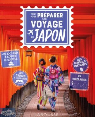 Editions Larousse - Guide / Beau livre - Tout pour préparer son voyage au Japon