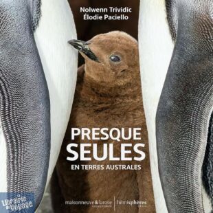 Editions Hémisphères - Livre - Presque seules en terres australes