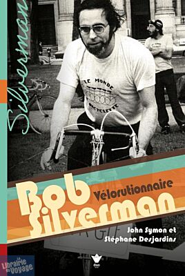 Presses de l'université d'Ottawa - Récit - Bob Silverman, vélorutionnaire