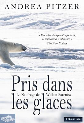 Editions Les Perséides - Récit - Pris dans les glaces - Le Naufrage de Willem Barentsz