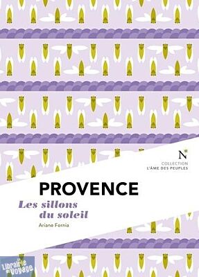 Editions Nevicata - Provence - Les sillons du soleil (Collection l'âme des peuples)