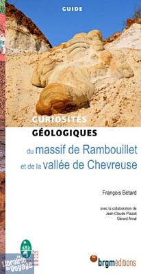 BRGM éditions - Guide - Curiosités géologiques du massif de Rambouillet et de la vallée de la Chevreuse